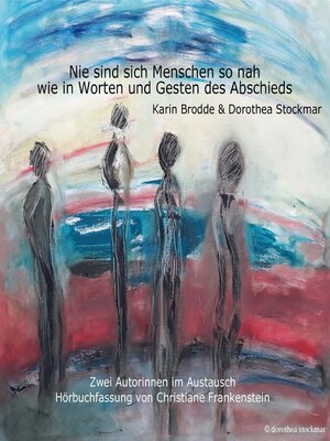 cover image of Nie sind sich Menschen so nah, wie in Worten und Gesten des Abschieds